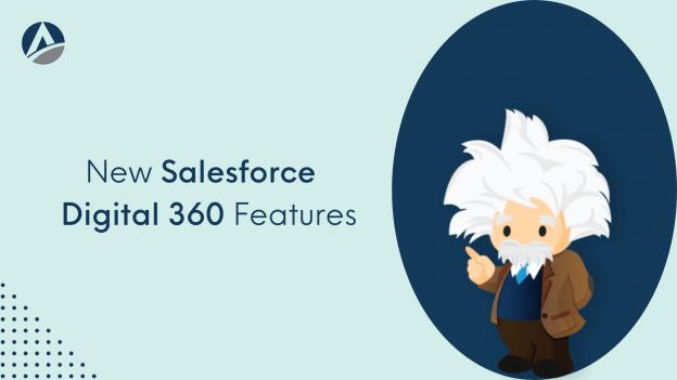 New Salesforce Digital 360 Features